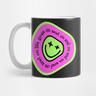 Life goes on 90s style design Mug